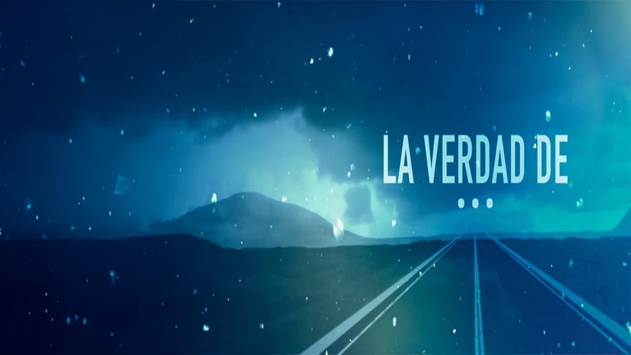 La verdad de...