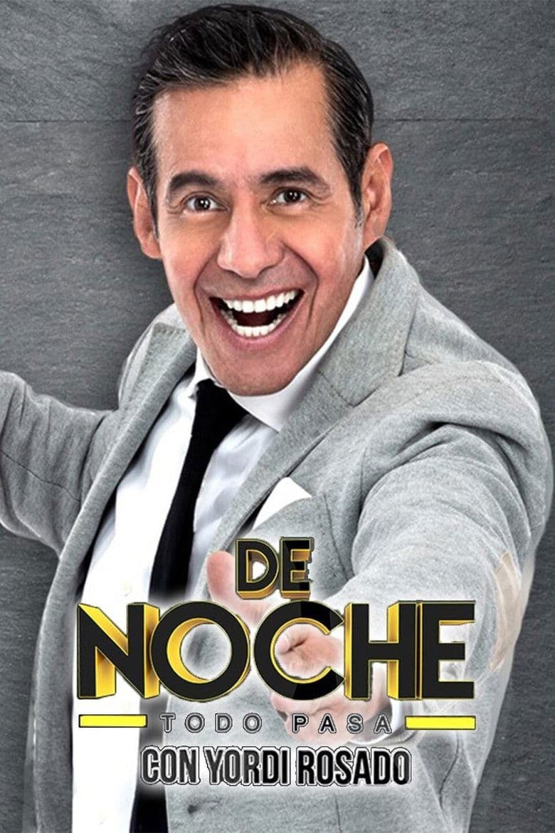 De noche con Yordi Rosado