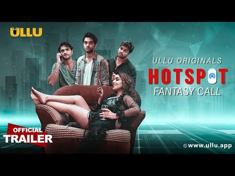 Fantasy Call I Hotspot I ULLU Originals I Official Trailer