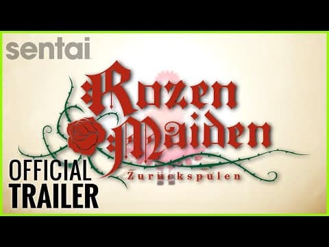 Rozen Maiden ~ Zurückspulen Official Trailer