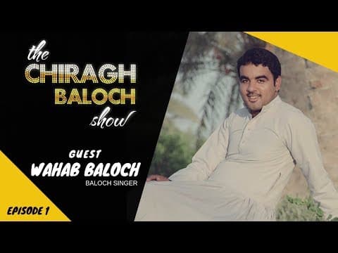 The Chiragh Baloch Show | ft. Wahab Baloch | Episode 1