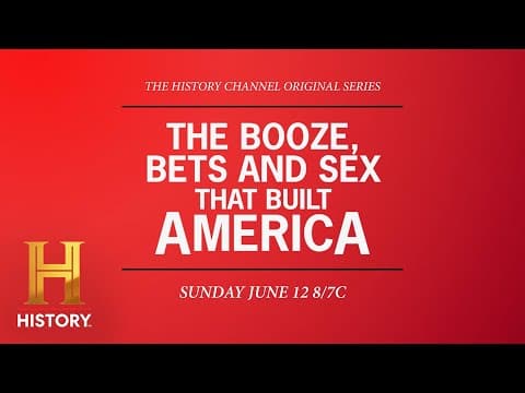 The Booze, Bets And Sex That Built America | Three-Part Series Premieres June 12 at 8/7c | HISTORY