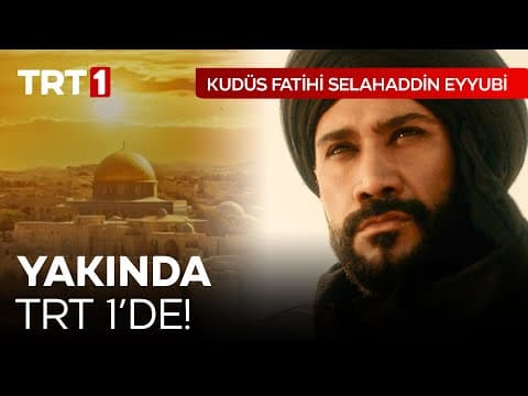 Kudüs Fatihi Selahaddin Eyyubi Yakında TRT 1'de! @selahaddineyyubitrt